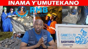 Undi Musirikare Mukuru ari mu bakurikiranwe muri Dosiye y'Ibirombe!