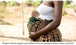 Abagore batwite bagiye kujya bafatwa ikizamini gitanga ibisubizo bitatu icyarimwe