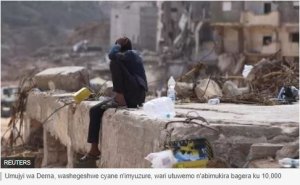 Libya: Hafi 10% y'abazwi ko bishwe n'imyuzure muri bari abimukira – IOM