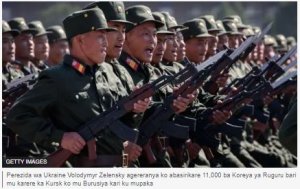 Ukraine ivuga ko ku nshuro ya mbere yarwanye n'ingabo za Koreya ya Ruguru