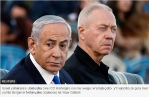 Israel igiye kujurira ku nyandiko za ICC zo guta muri yombi Netanyahu na Gallant