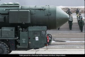 Putin yongeye guhabya amahanga kuberaa ubushobozi bw'intwaro kirimbuzi afite