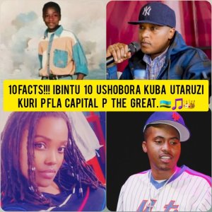 IBINTU 10 BITANGAJE UTARUZI KU MURAPERI P FLA THE GREAT.